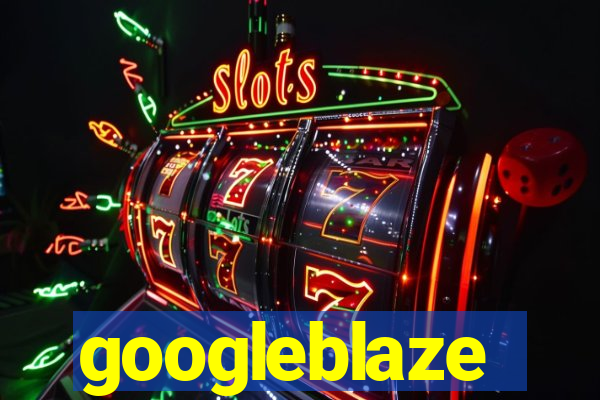 googleblaze