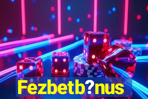 Fezbetb?nus