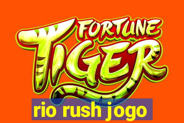 rio rush jogo