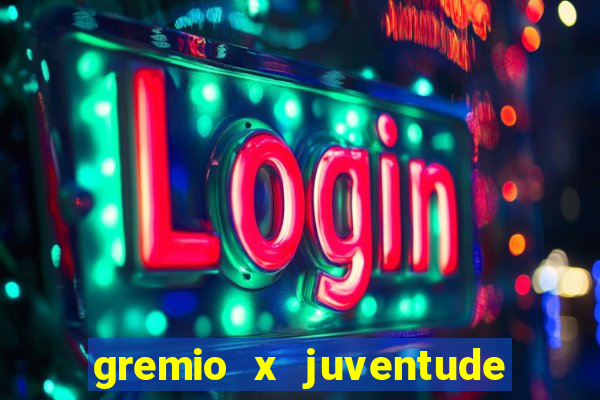 gremio x juventude ao vivo