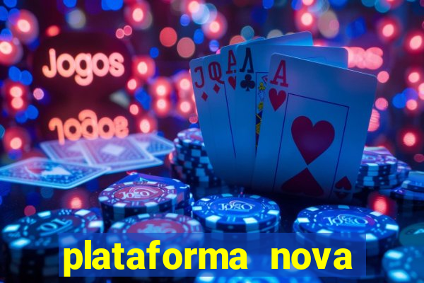 plataforma nova pagando hoje