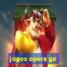 jogos opera gx