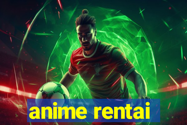 anime rentai