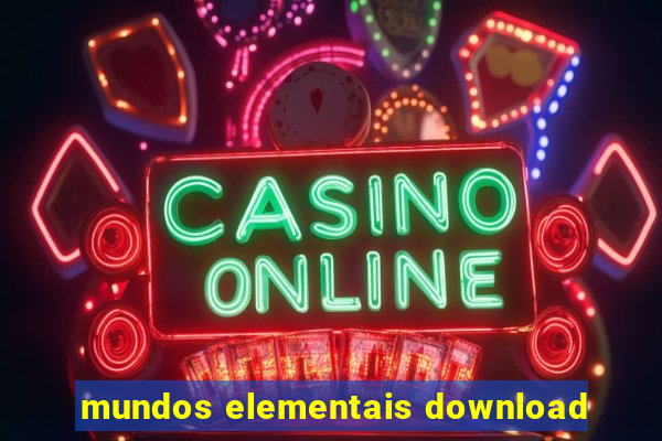 mundos elementais download