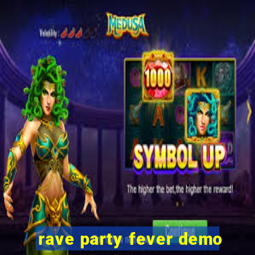 rave party fever demo