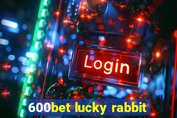 600bet lucky rabbit