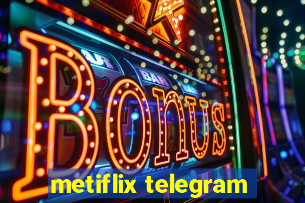 metiflix telegram