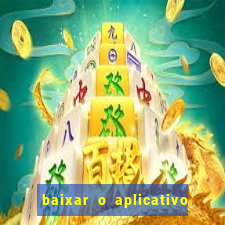 baixar o aplicativo vai de bet