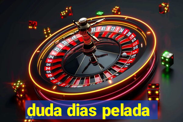 duda dias pelada