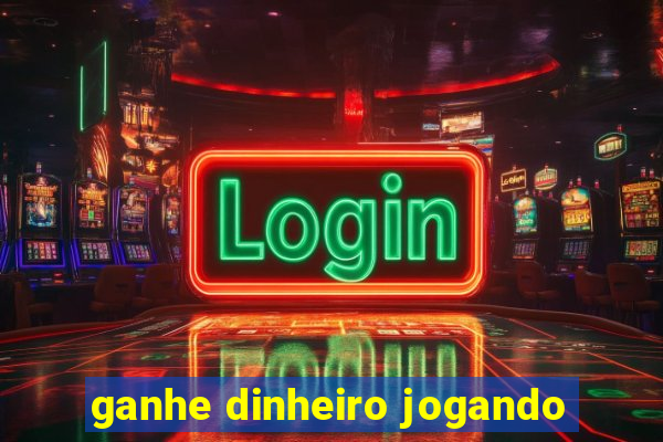 ganhe dinheiro jogando