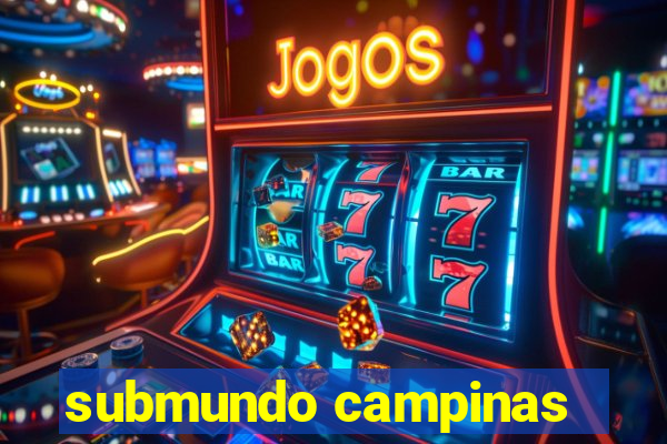 submundo campinas