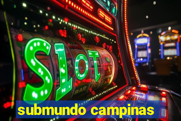 submundo campinas