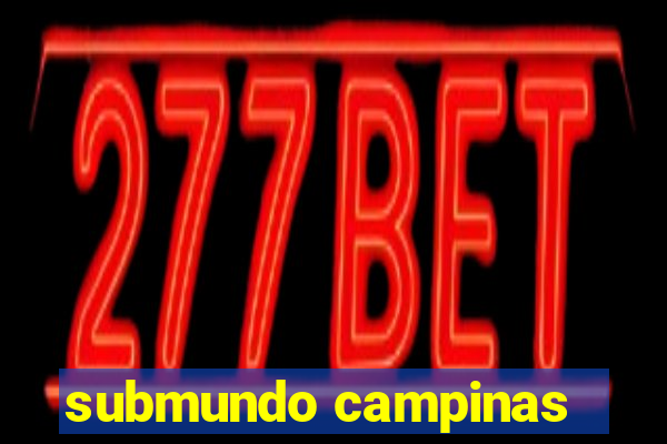 submundo campinas