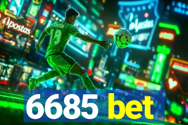 6685 bet