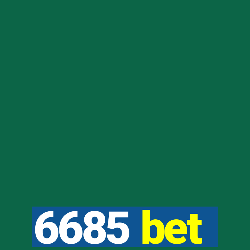 6685 bet