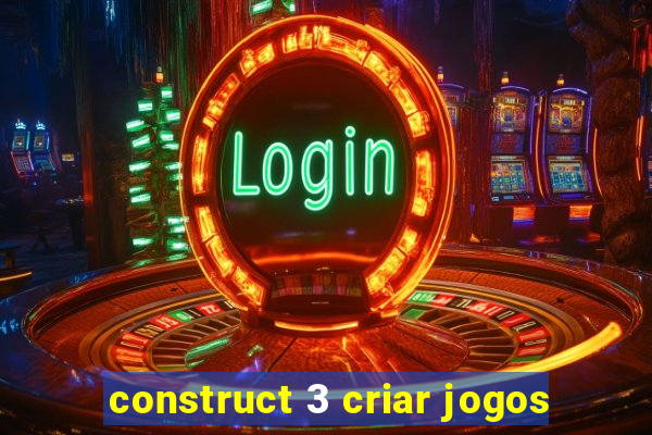 construct 3 criar jogos