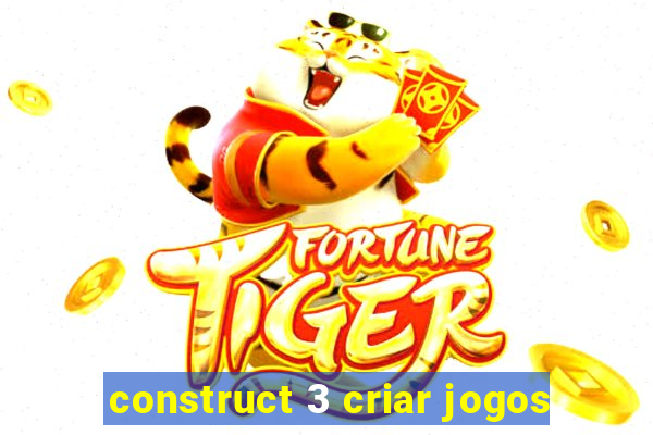 construct 3 criar jogos