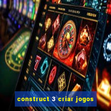 construct 3 criar jogos