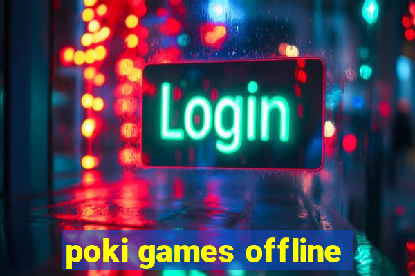 poki games offline