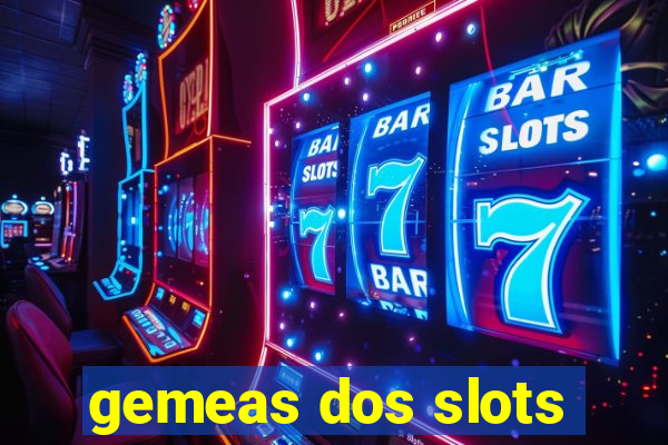 gemeas dos slots