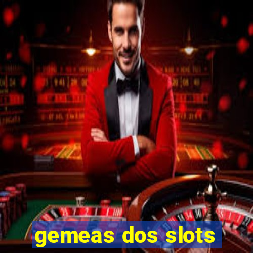 gemeas dos slots