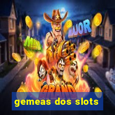 gemeas dos slots