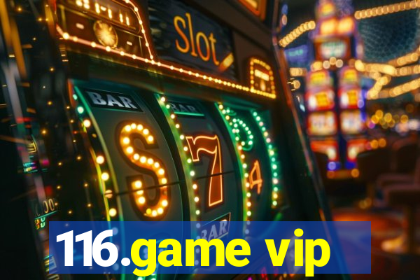 116.game vip