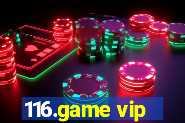 116.game vip