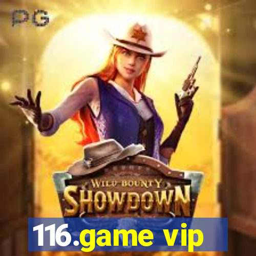 116.game vip