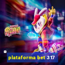 plataforma bet 317