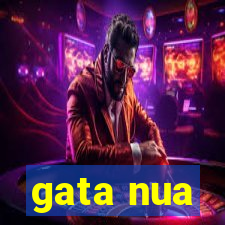 gata nua