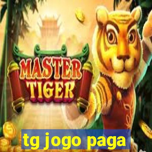 tg jogo paga