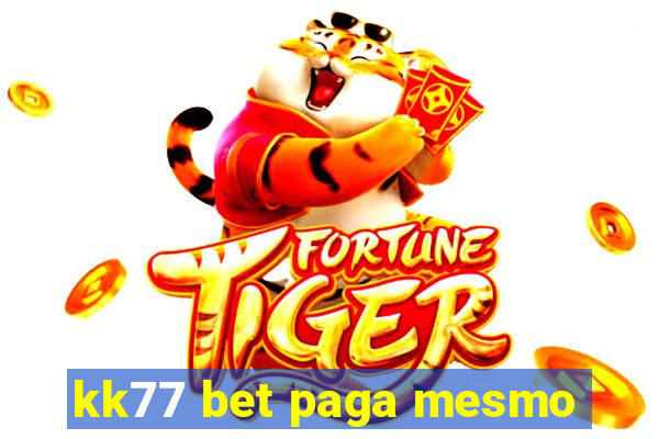 kk77 bet paga mesmo