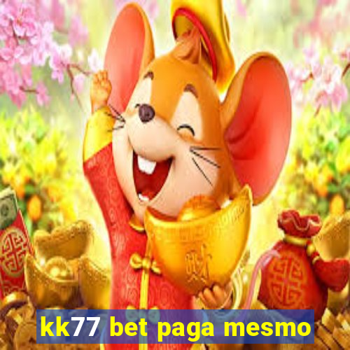 kk77 bet paga mesmo