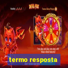 termo resposta