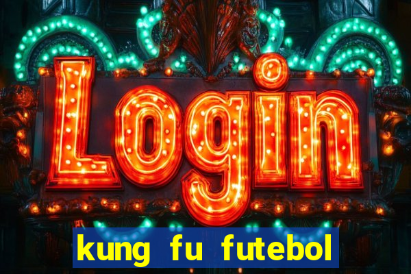 kung fu futebol clube dublado torrent