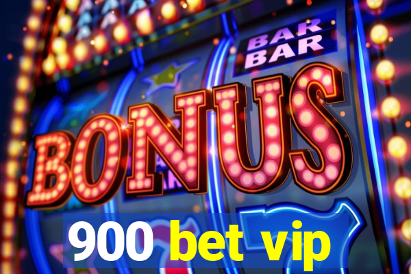 900 bet vip