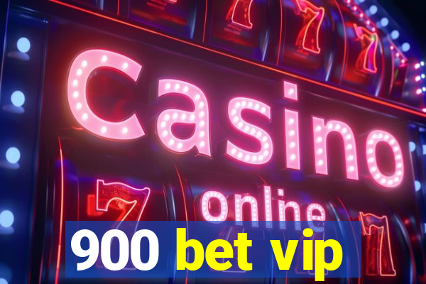 900 bet vip