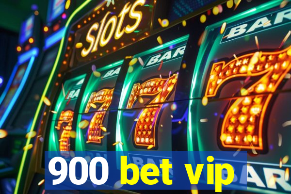 900 bet vip