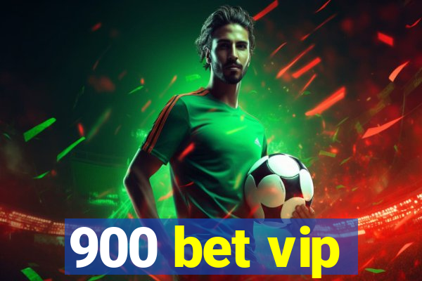 900 bet vip