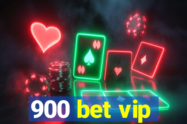 900 bet vip