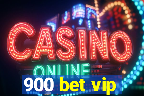 900 bet vip