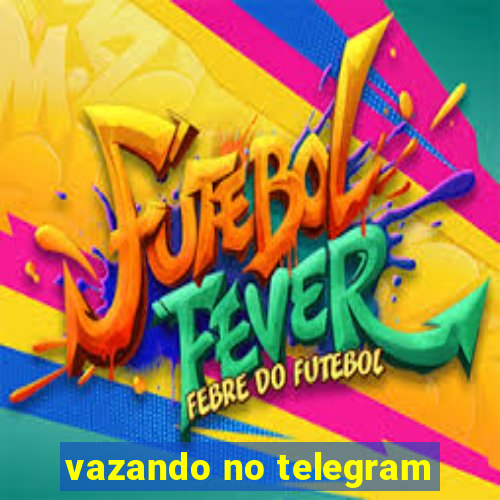 vazando no telegram