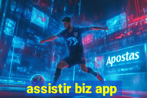 assistir biz app