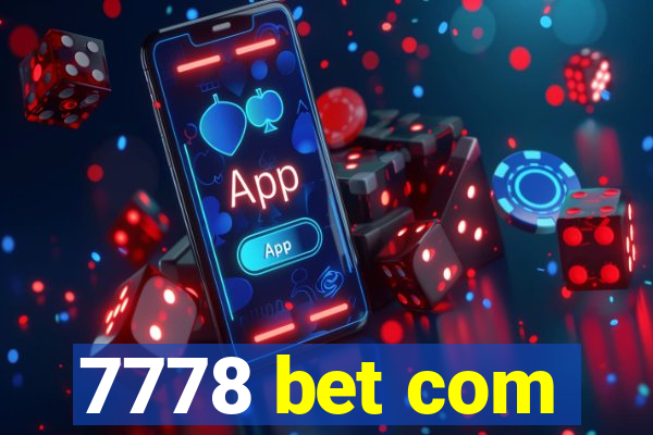 7778 bet com