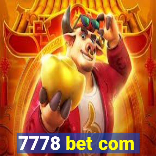 7778 bet com