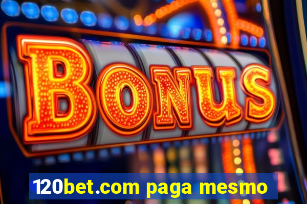 120bet.com paga mesmo