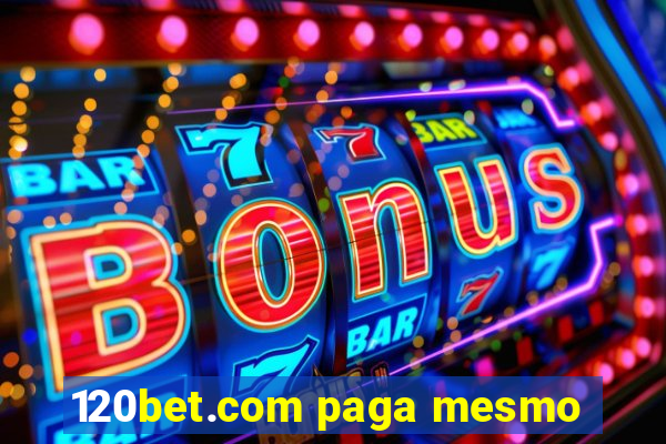 120bet.com paga mesmo