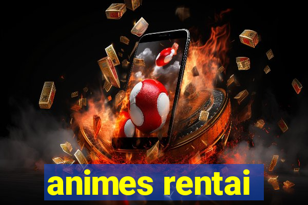 animes rentai