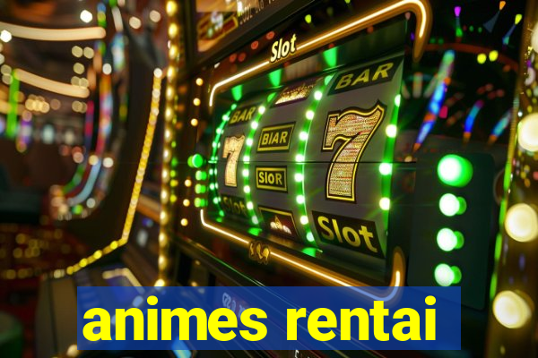 animes rentai